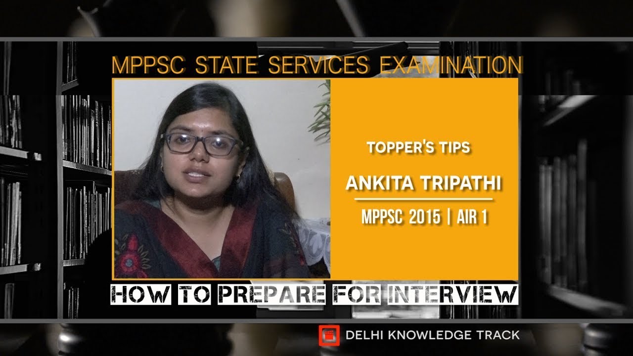 MPPSC Topper 2015 | AIR-1 | Ankita's tips for MPPSC aspirants