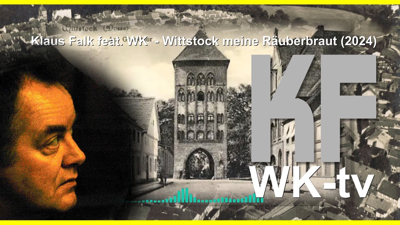 Klaus Falk feat. WK - Wittstock meine Räuberbraut - Sing meinen Song - Wittstock Dosse
