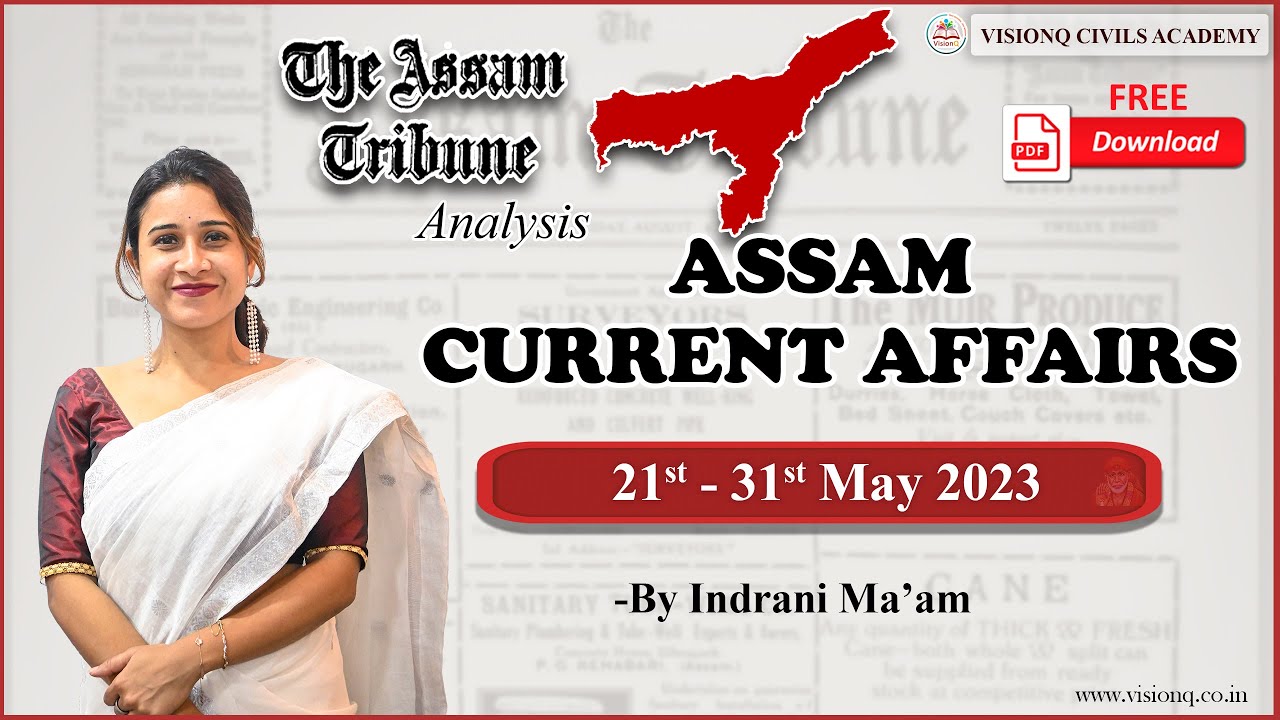 21 - 31 MAY 2023 ASSAM CURRENT AFFAIRS | ASSAM TRIBUNE ANALYSIS | APSC / ASSAM STATE GOVT.