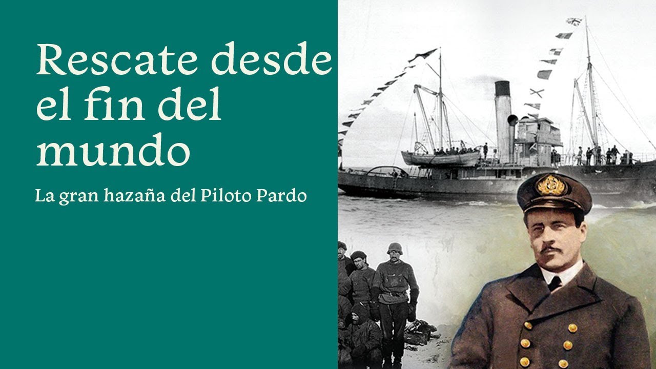 Rescate desde el fin del mundo (La gran hazaña del Piloto Pardo)