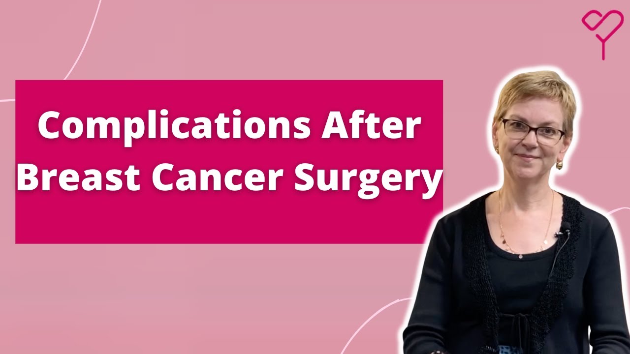 Possible Complications After Breast Cancer Surgery: All You Need to Know