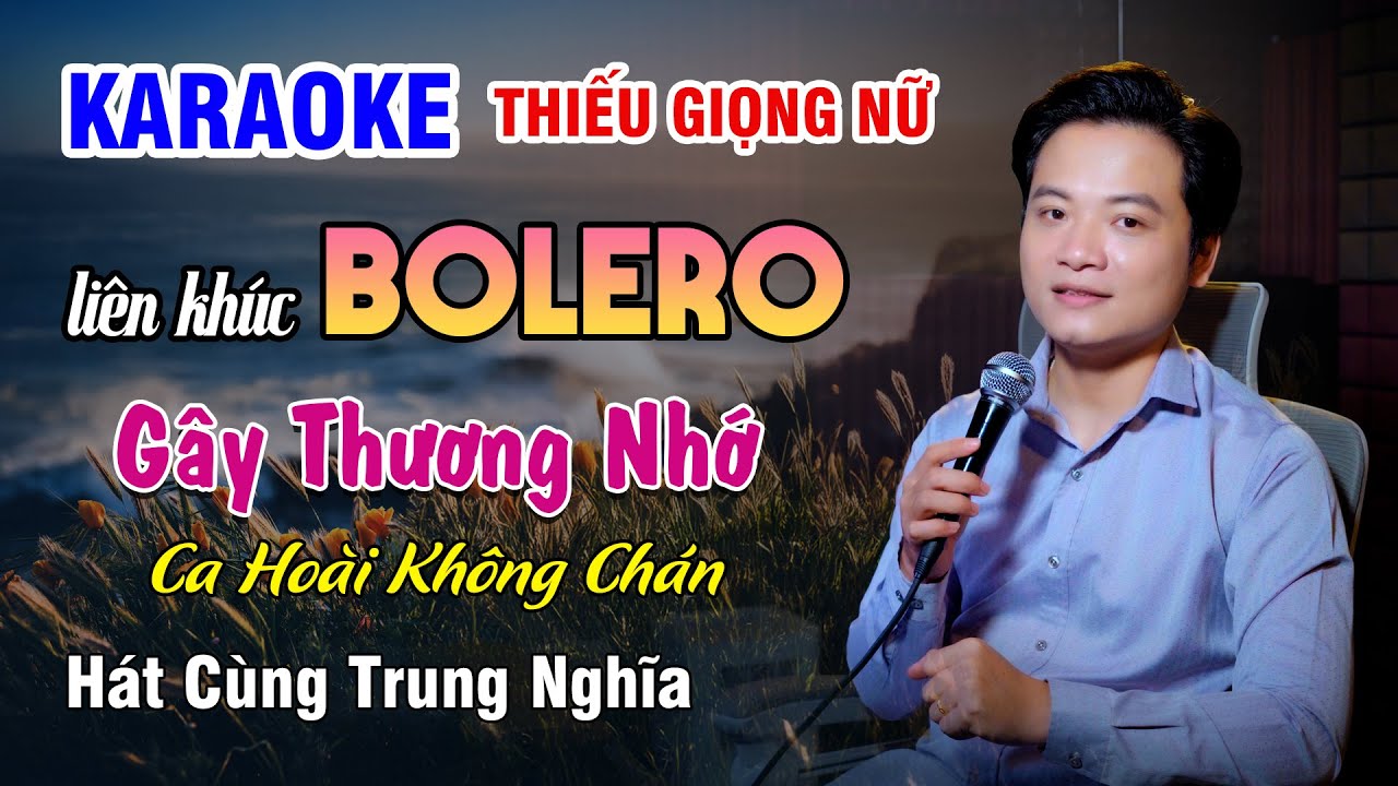 KARAOKE SONG CA | Liên Khúc BOLERO Ca Hoài Không Chán - Thiếu Giọng Nữ | 4K
