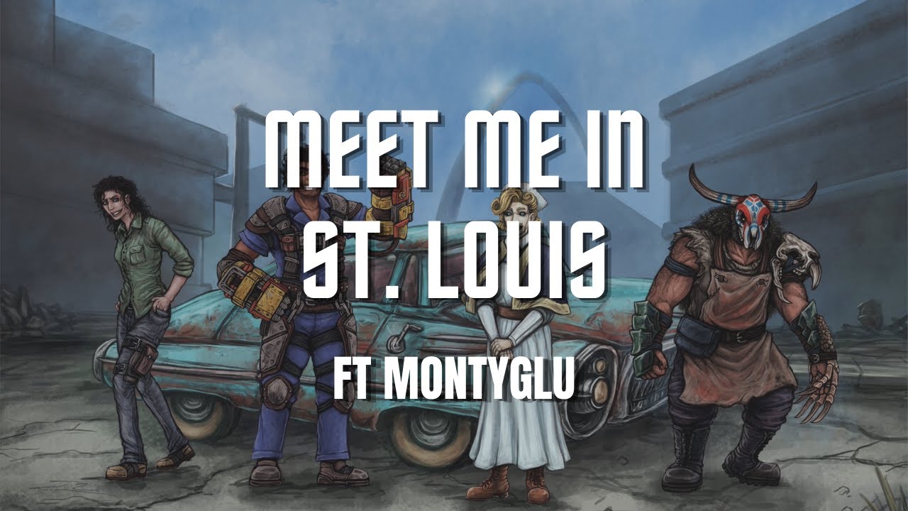 Meet Me in St. Louis ft. MontyGlu