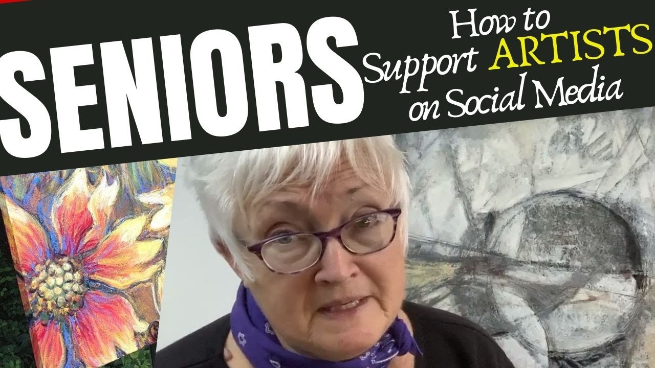 How to Support ARTISTS on Social Media: A message for Seniors