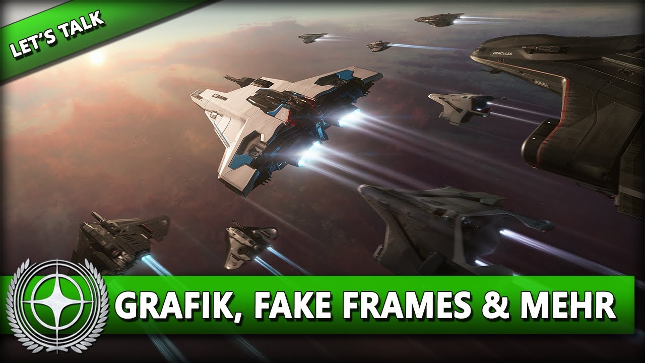FAKE FRAMES, GRAFIK UPDATES, RAYTRACING & DLSS ⭐ STAR CITIZEN [Let's Talk] | Deutsch/German