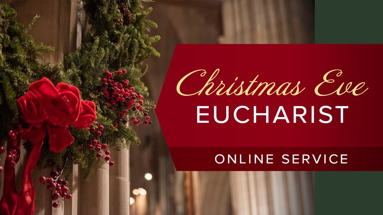 December 24, 2020: Christmas Eve Holy Eucharist