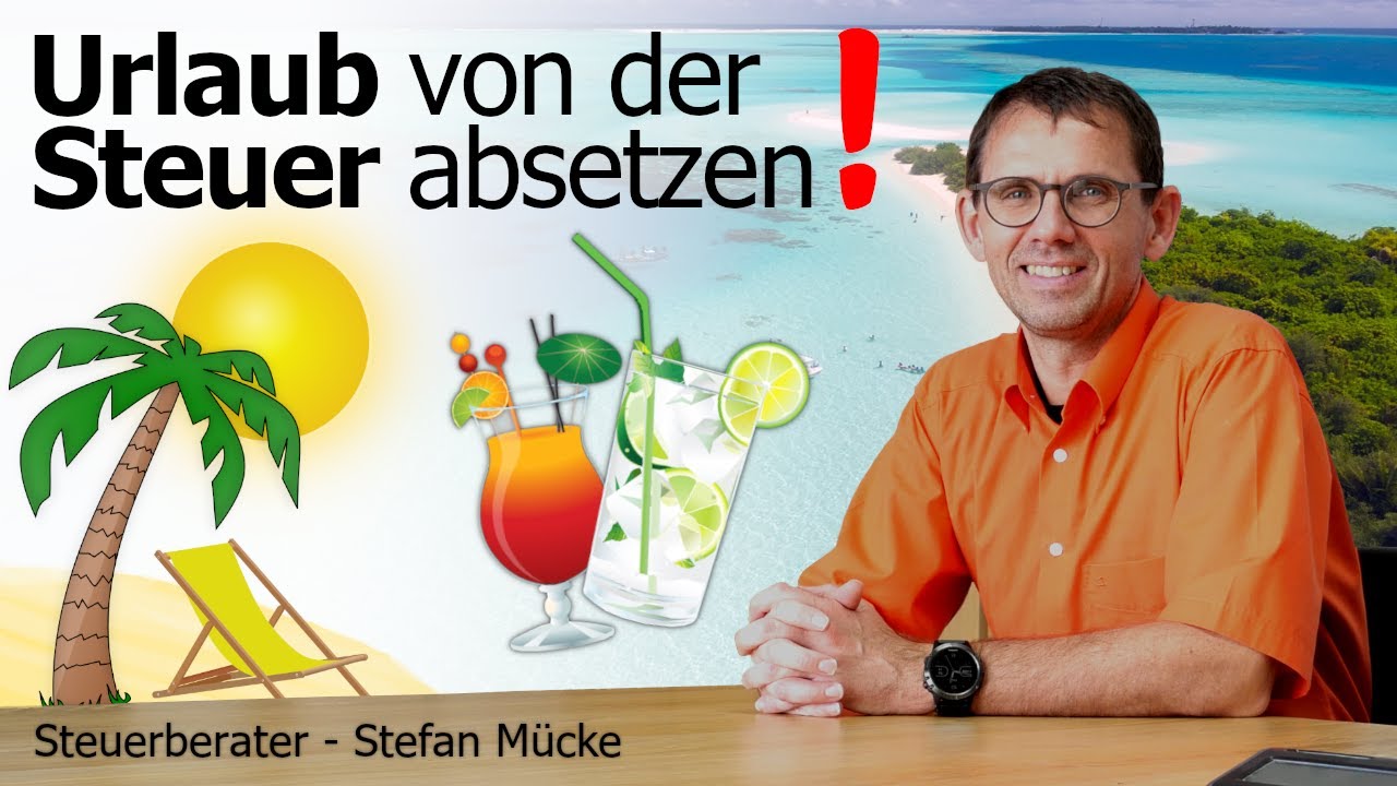 Urlaub von der Steuer absetzen? Steuertrick!