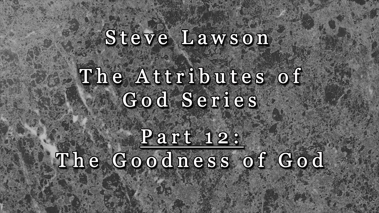 Part 12 - The Goodness of God