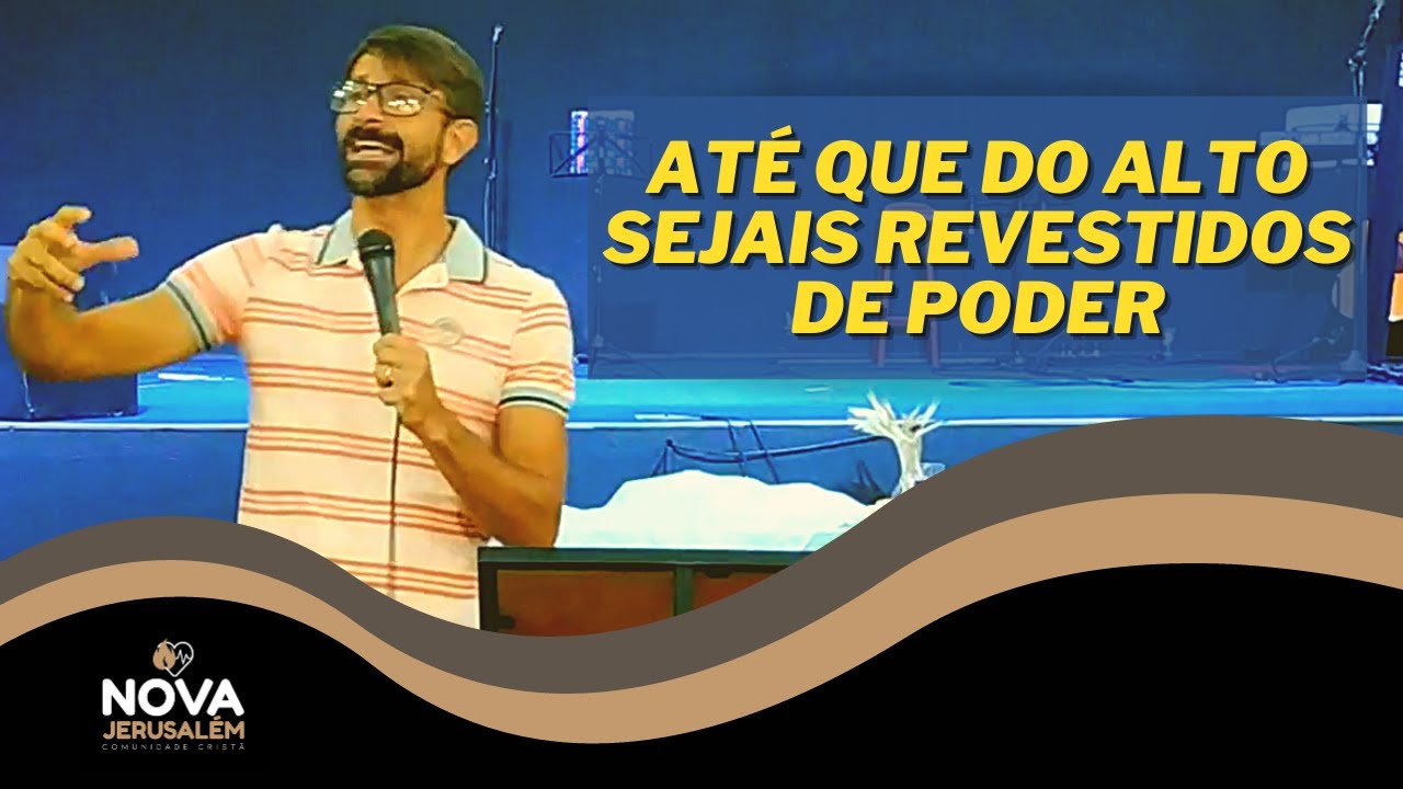 Até que do alto sejais revestidos de poder
