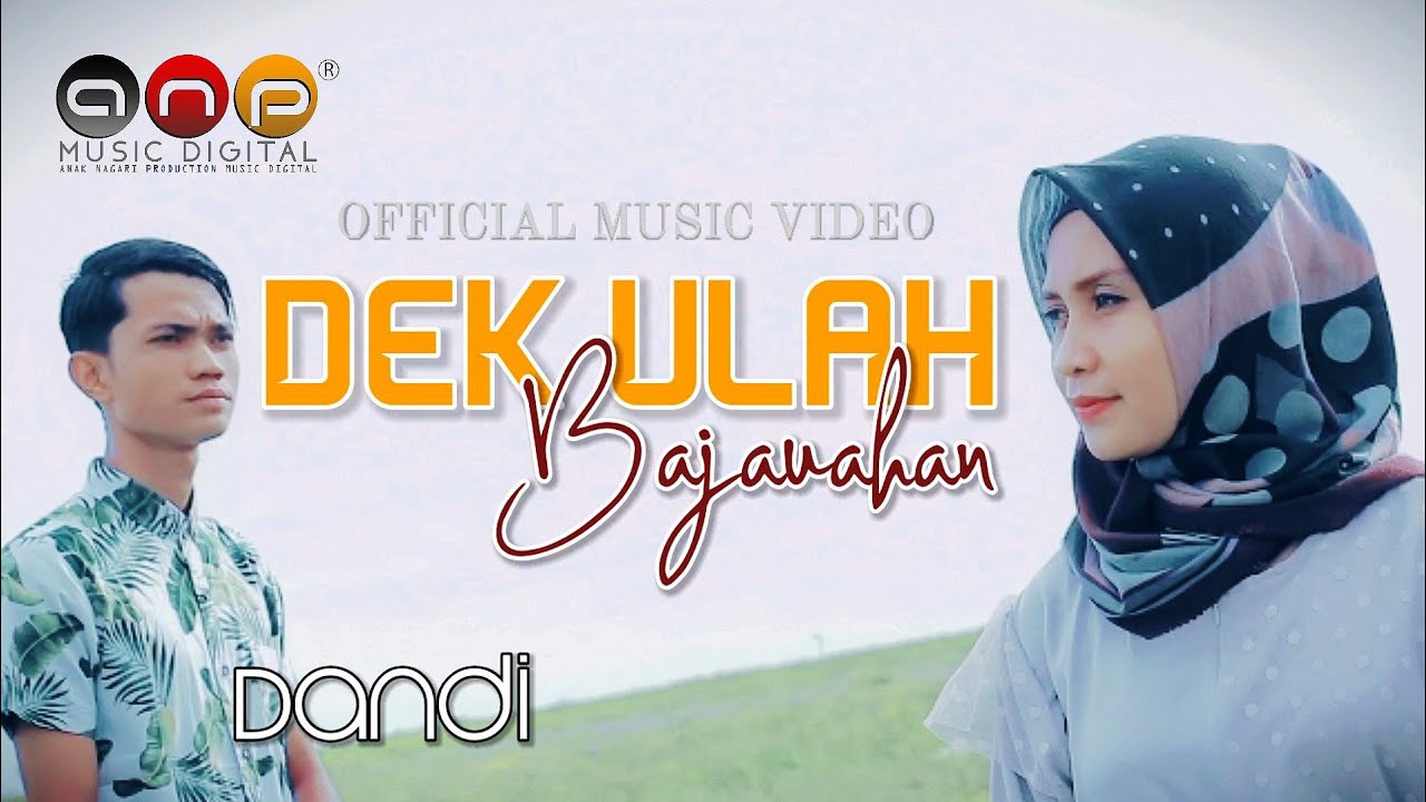Dandi - Dek Ulah Bajauahan (Official Music Video HD) Pop Minang Terbaru