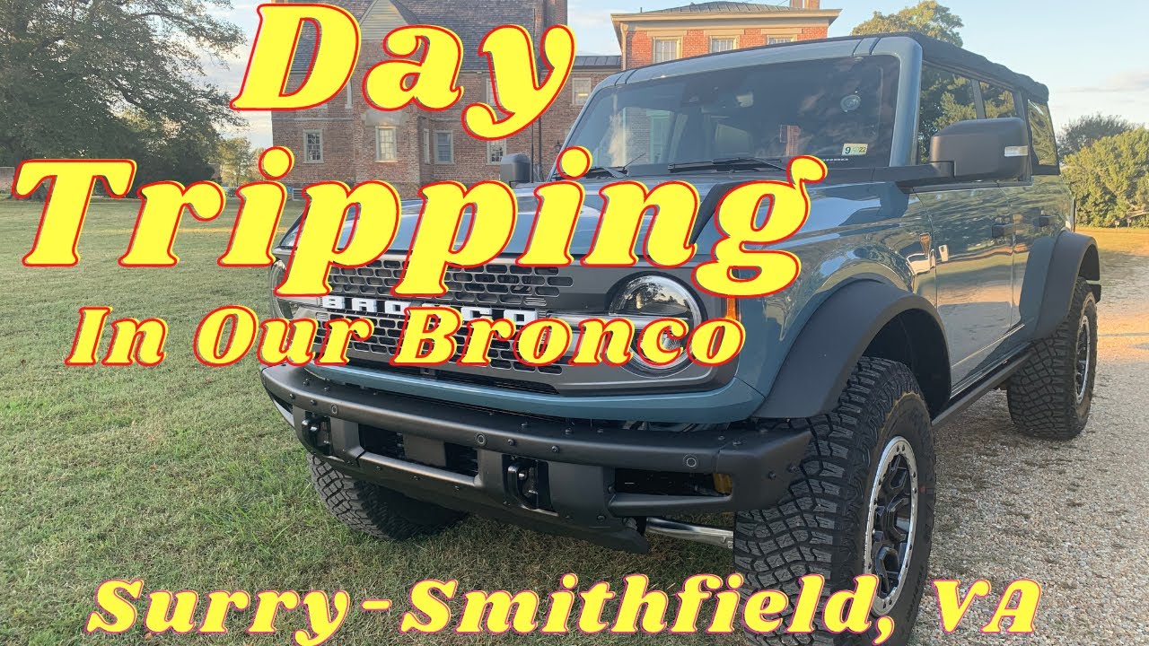 Day Tripping in Our Bronco-   Surry- Smithfield, VA