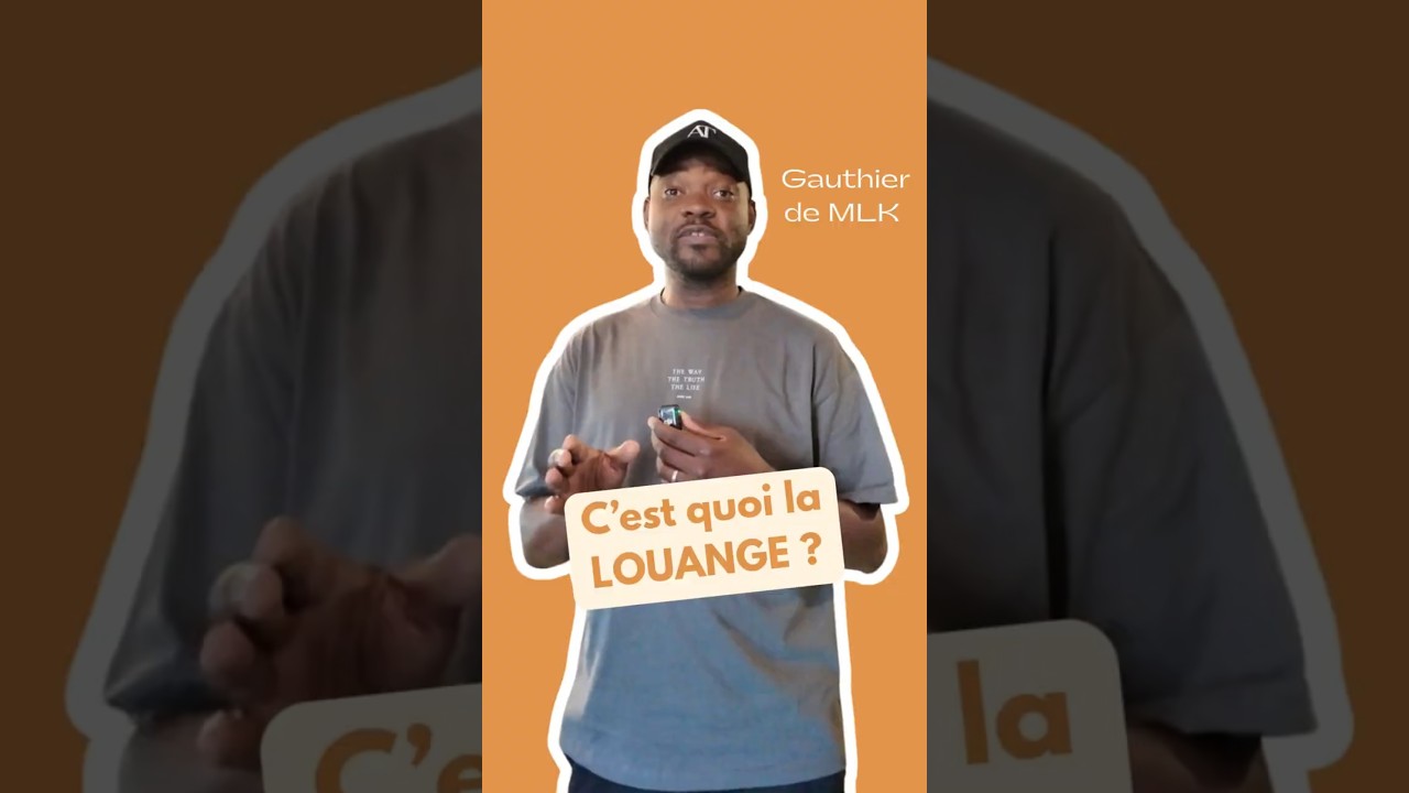La vraie signification de la LOUANGE expliquée simplement par Gauthier de MLK 🎵