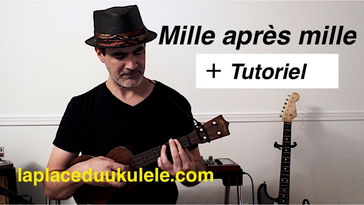 Mille après mille + Tuto (ukulele)
