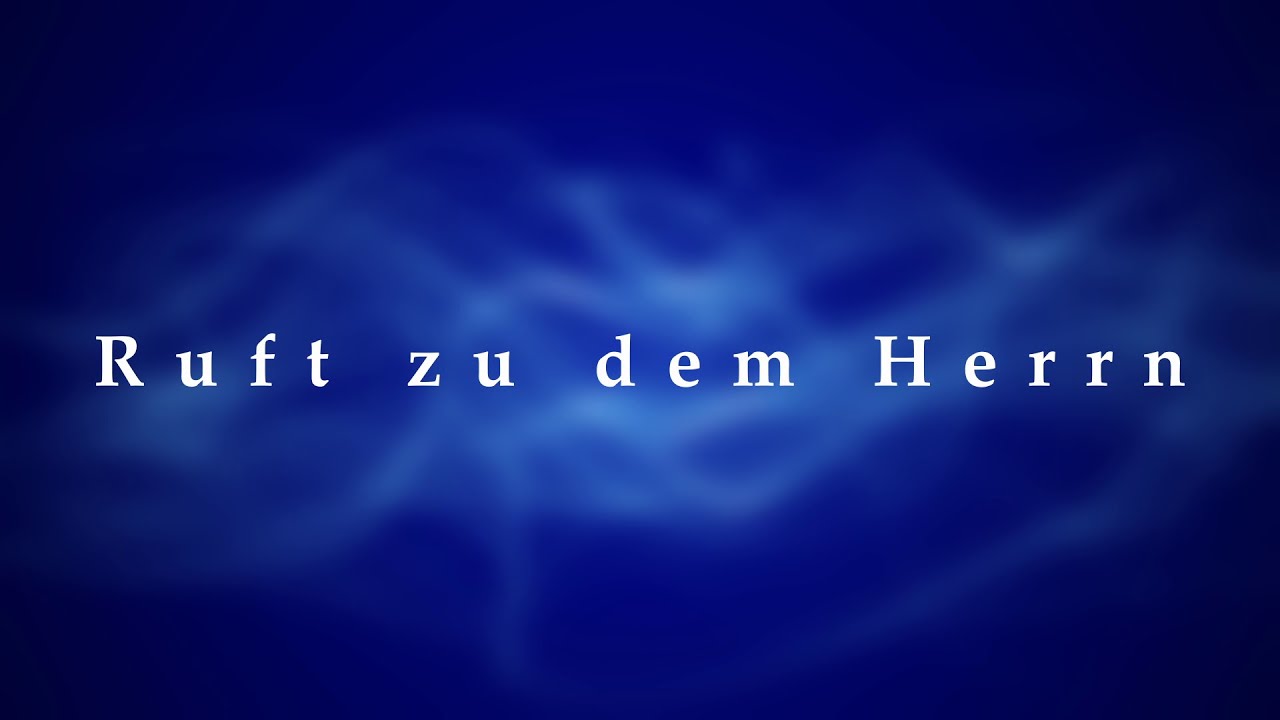 Ruft zu dem Herrn - KARAOKE