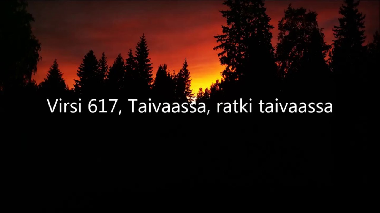 Virsi 618, Ratki taivaassa, ratki taivassa