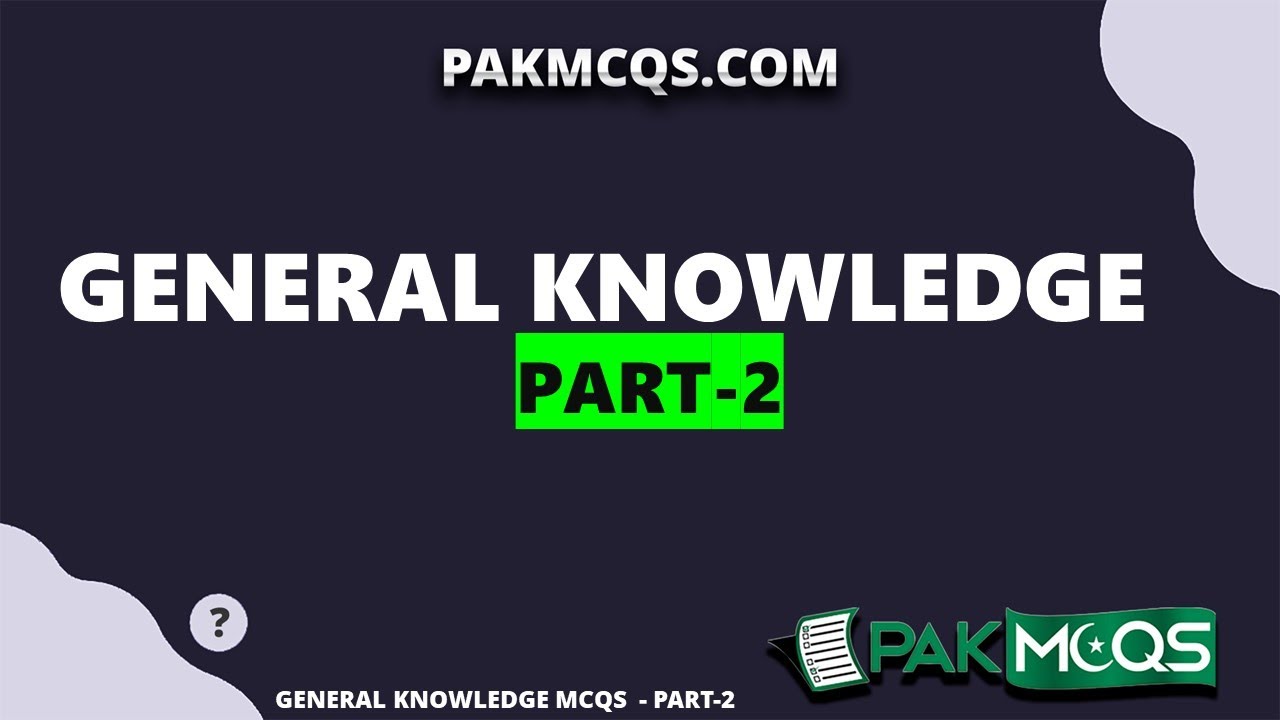 20 Most repeated General Knowledge Mcqs | Part-2 | PakMcqs.com