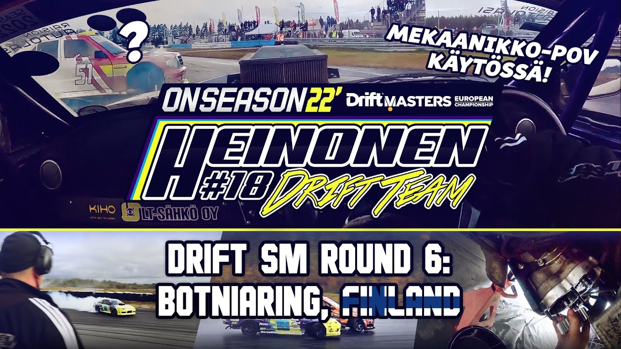 Heinonen Drift Team ONSEASON 22' Osa 9: DRIFT SM BOTNIARING