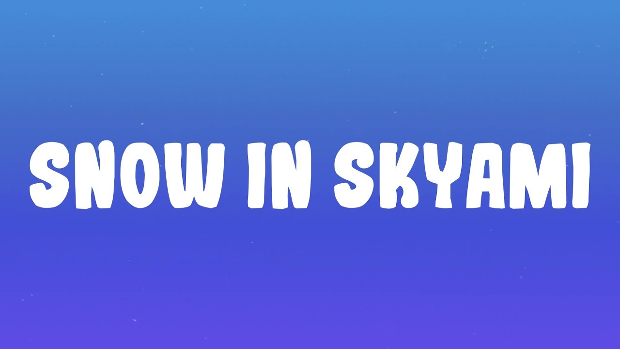 Future - Snow in Skyami