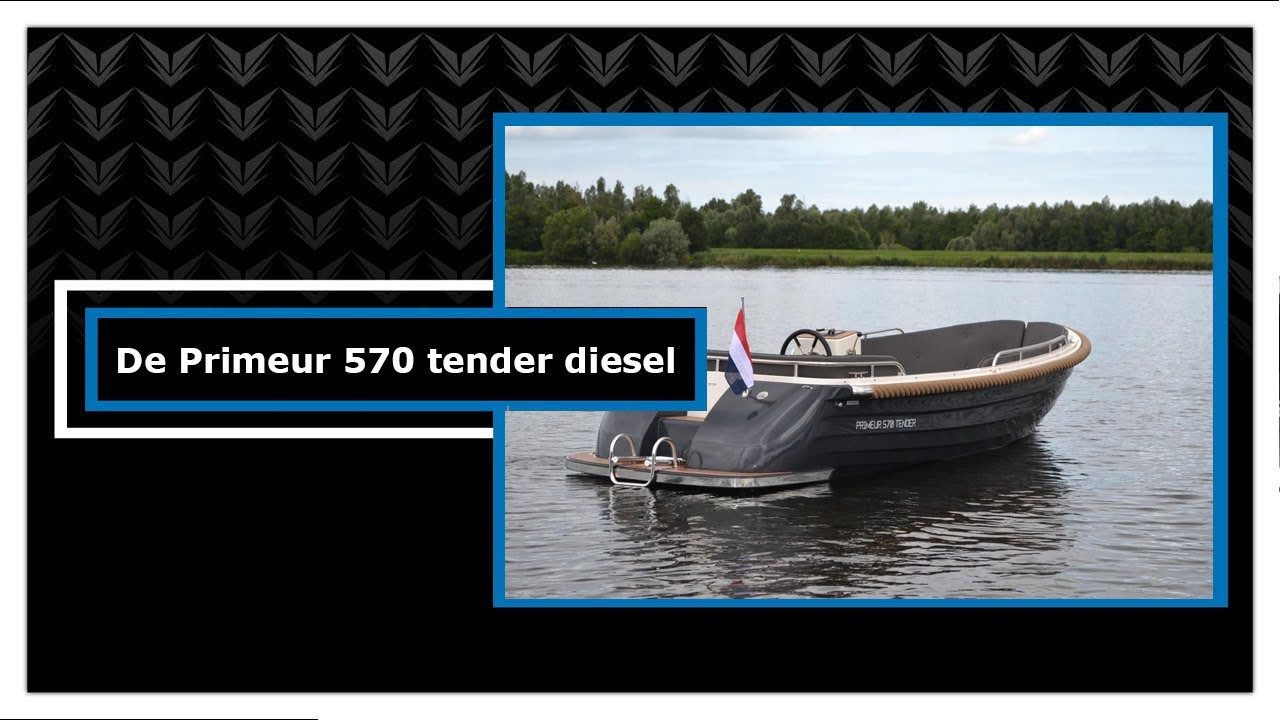 Sloep en tender videoblog #241: De Primeur 570 tender  diesel