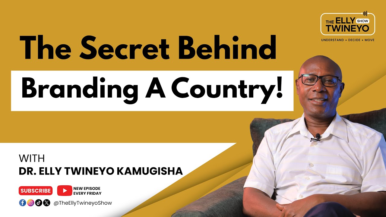 Part 3| Marketing Your Country For Growth| The Elly Twineyo Show Ep 10