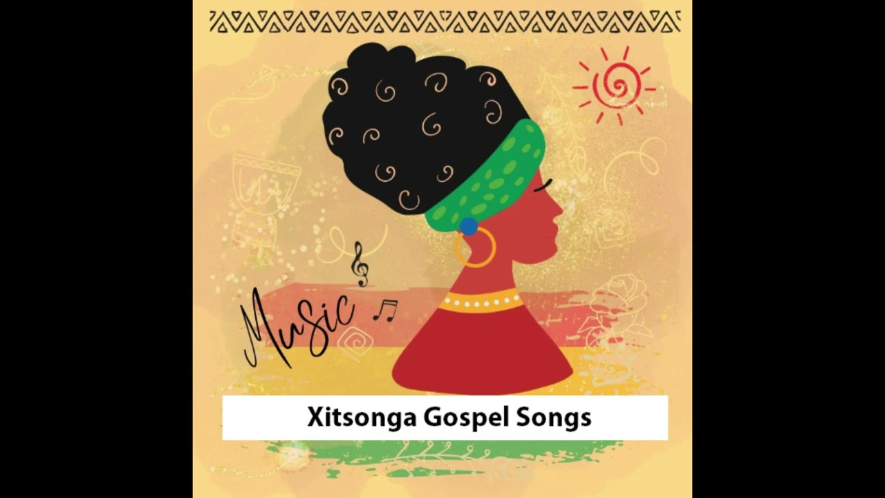 Xitsonga Gospel Songs