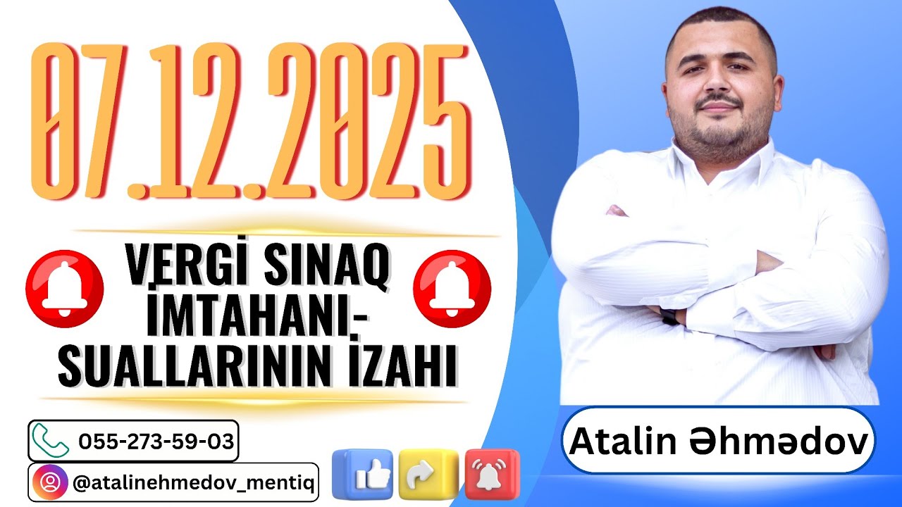 Vergi Abstrak məntiq sualların izahı- 07.07.2025 Vergi sualların izahı-Atalin Əhmədov #vergi #məntiq
