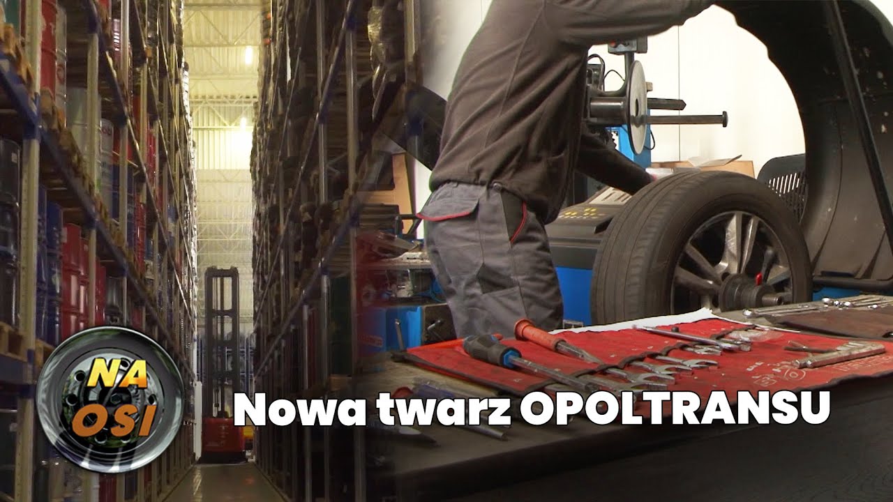 Nowa twarz Sieci Hurtowni Motoryzacyjnych OPOLTRANS [Na Osi 978]