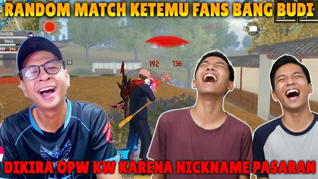 MAIN RANDOM MATCH KETEMU FANS BANG BUDI! GW DIKIRA OPW KW KARENA NICKNAME PASARAN WKWKWK!!