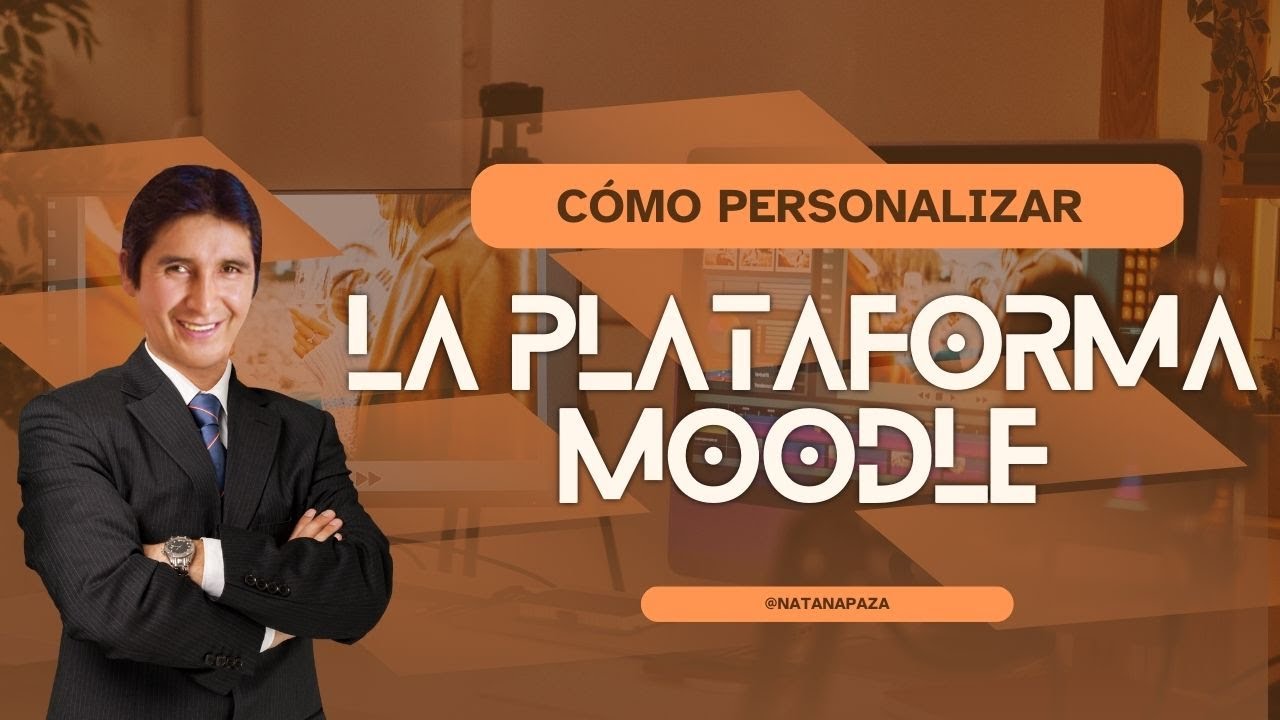 C&oacute;mo personalizar la plataforma Moodle