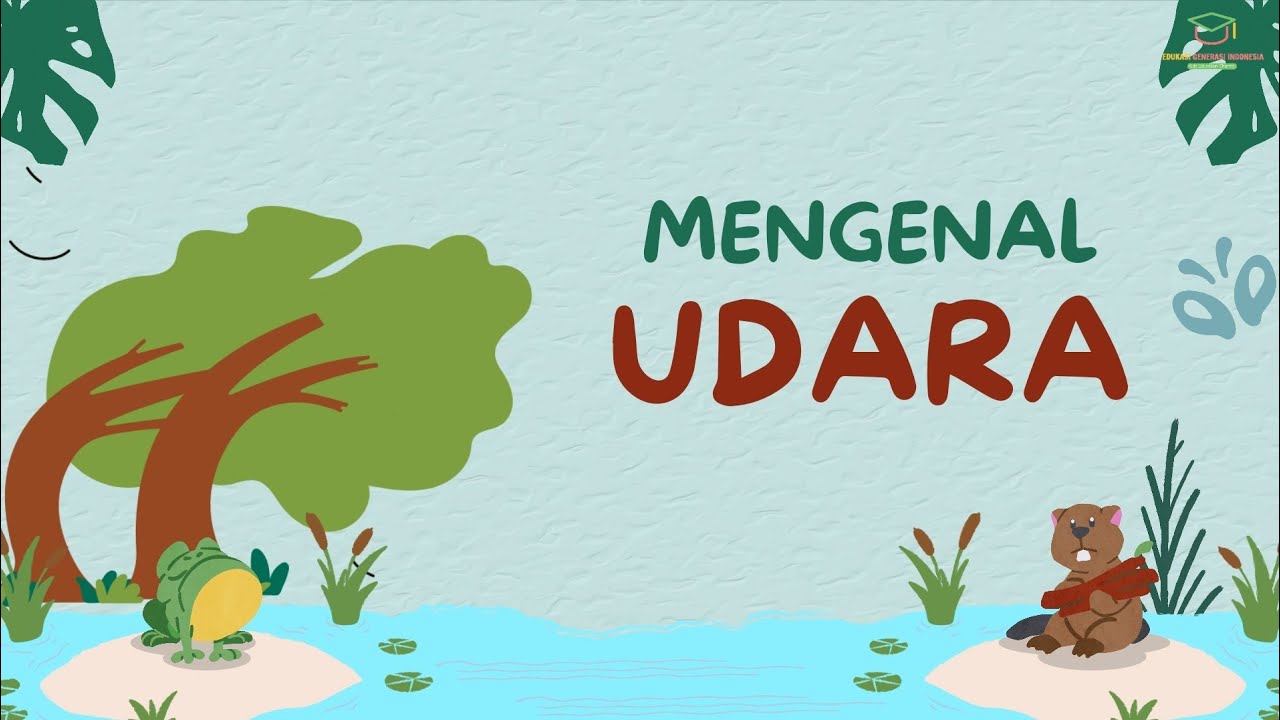 Mengenal Tentang Udara - Edukasi Generasi Indonesia #edukasianak