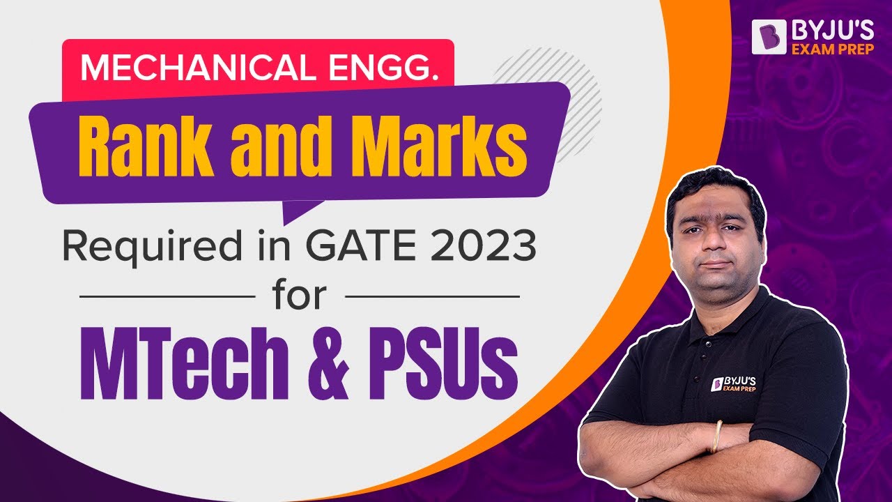Rank and Marks Required in GATE 2023 Mechanical Engineering (ME) for MTech and PSUs | BYJU'S GATE