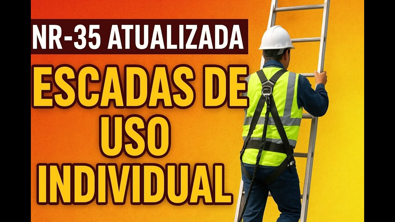 NR-35 Atualizada: Escadas de Uso Individual – Tudo que o Profissional de SST Precisa Saber!