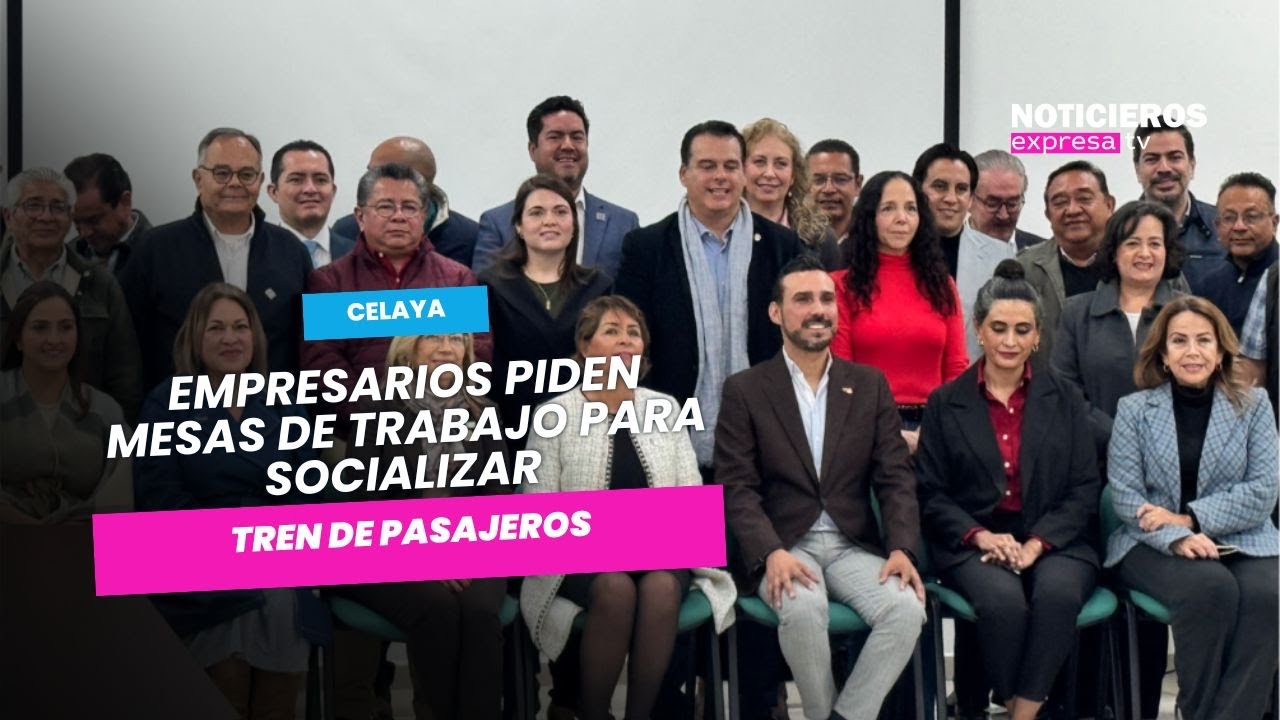 #Celaya l 🤝 Empresarios piden al SICT mesas de trabajo para socializar el tren de pasajeros 🚉