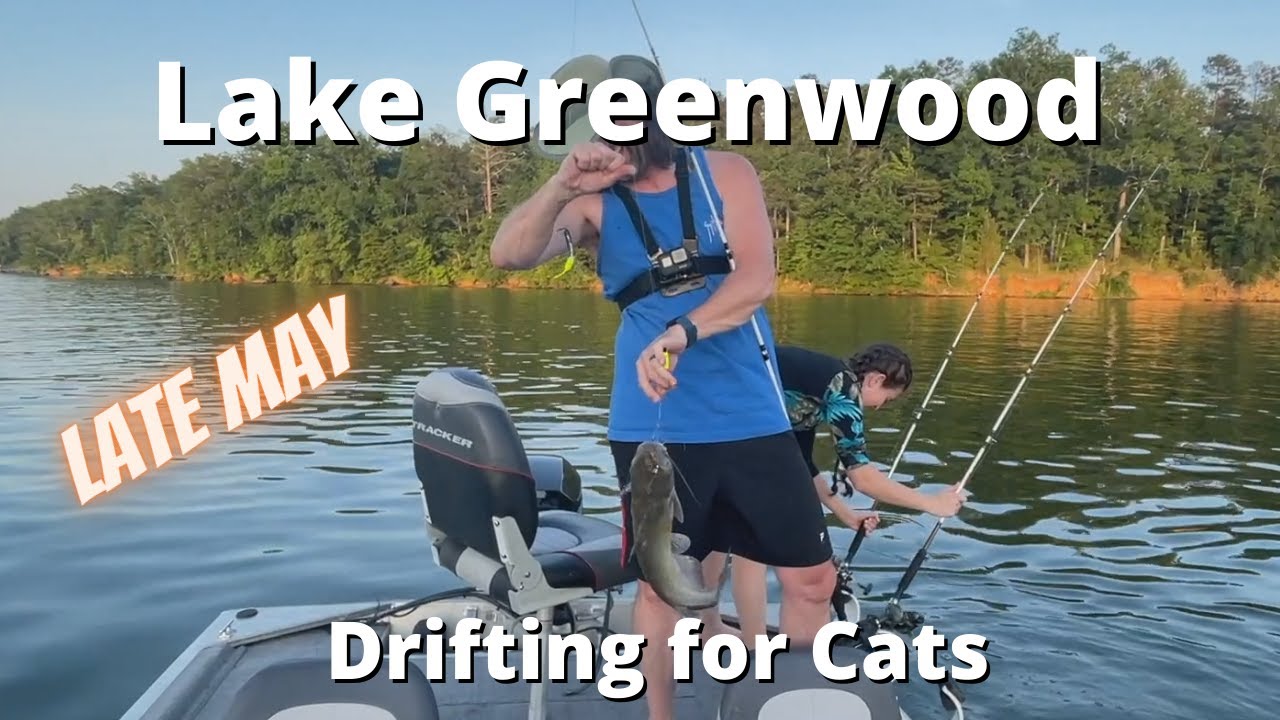 Drift Fishing for Catfish on Lake Greenwood in late May