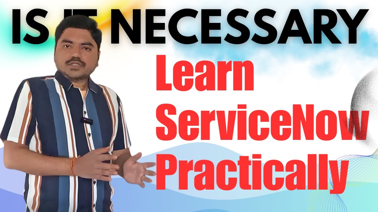 Is it necessary to learn ServiceNow in Practical methodology