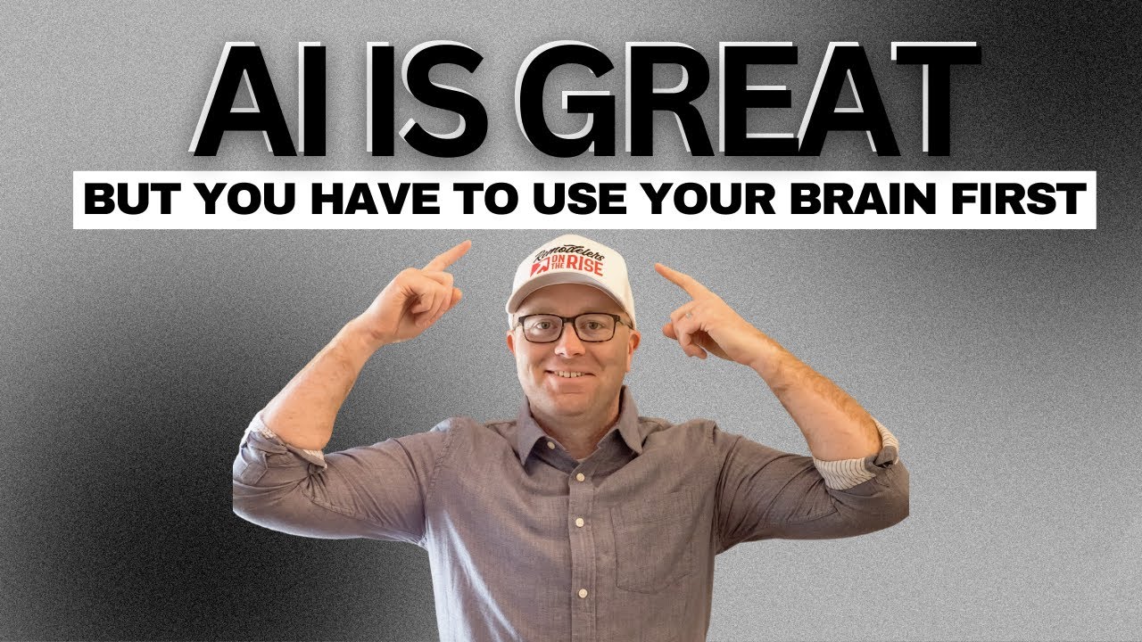 AI Is Great, But You Have to Use Your Brain First