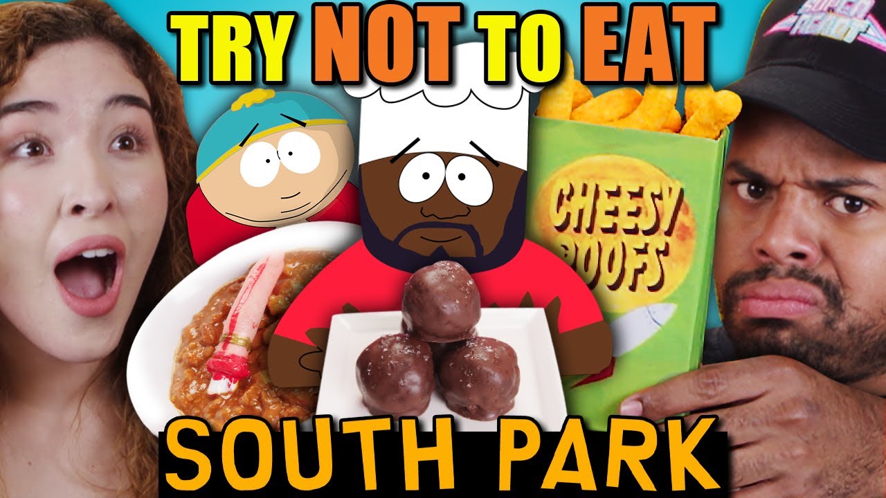 Try Not To Eat - South Park (Cheesy Poofs, Cartman&rsquo;s Chili, Casa Bonita)