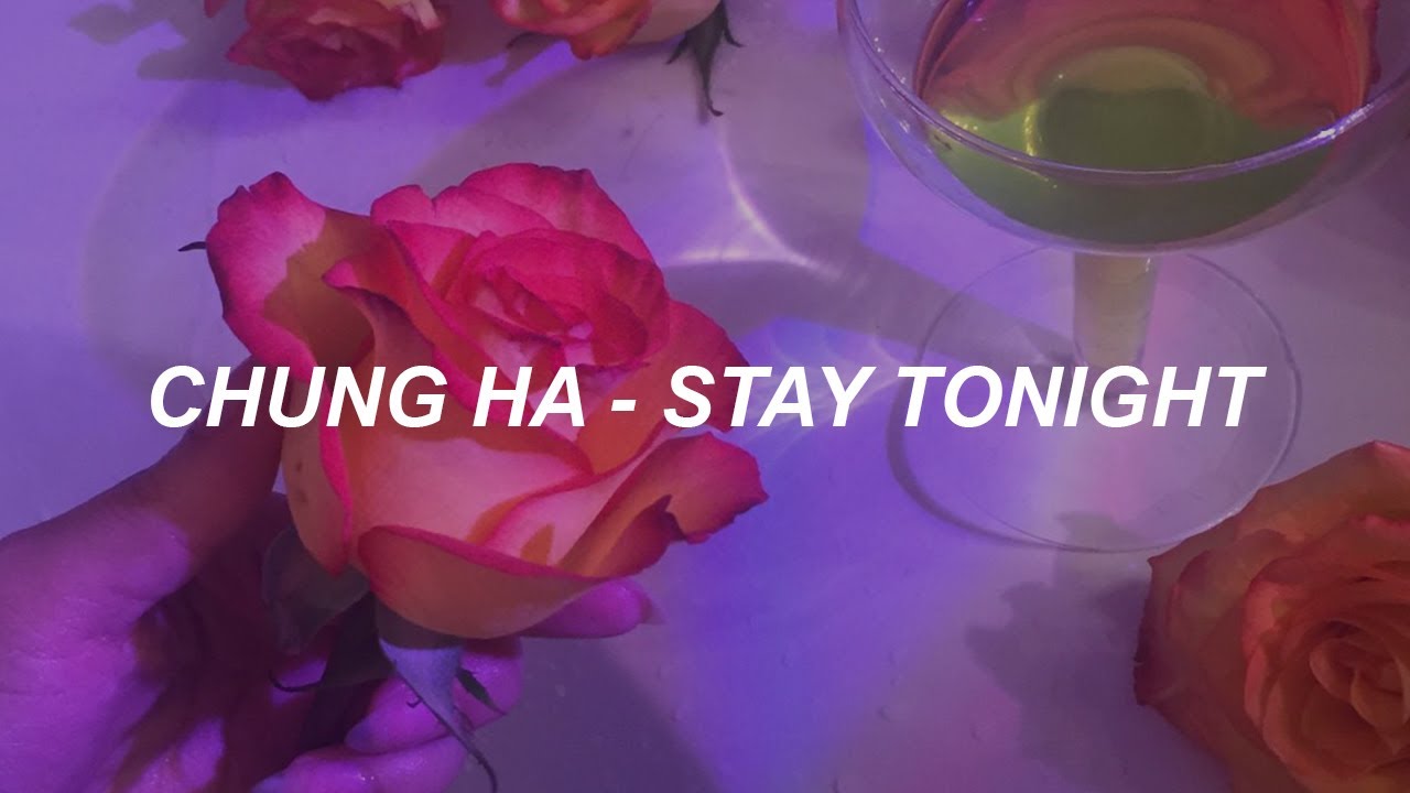 청하 (CHUNG HA) - 'Stay Tonight' Easy Lyrics