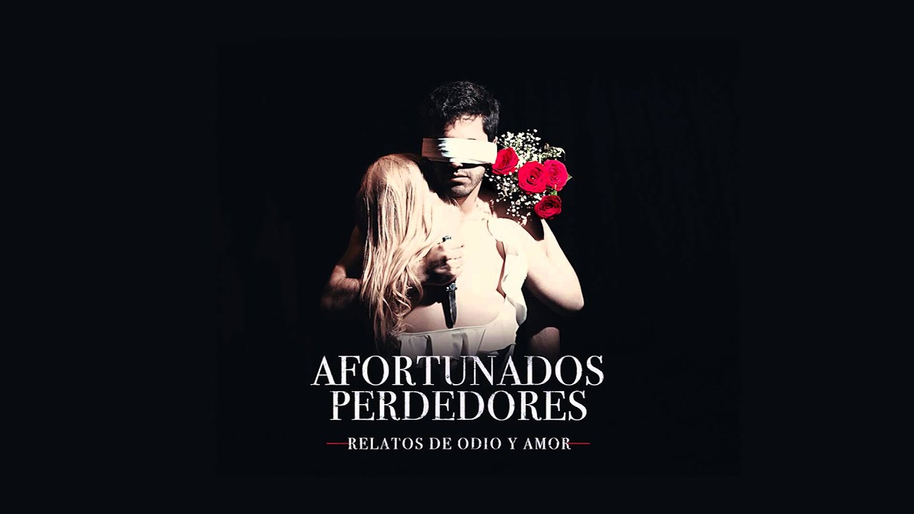 Afortunados Perdedores - Relatos de odio y amor FULL ALBUM