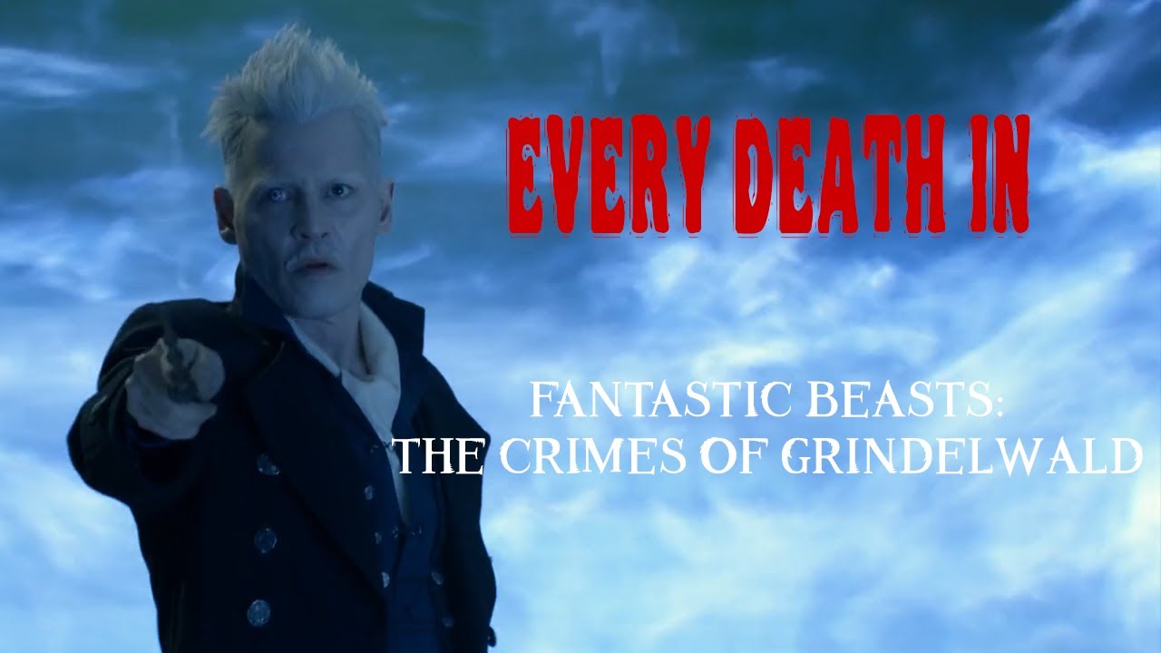 EVERY DEATH IN #179 Fantastic Beasts The Crimes of Grindelwald (2018)