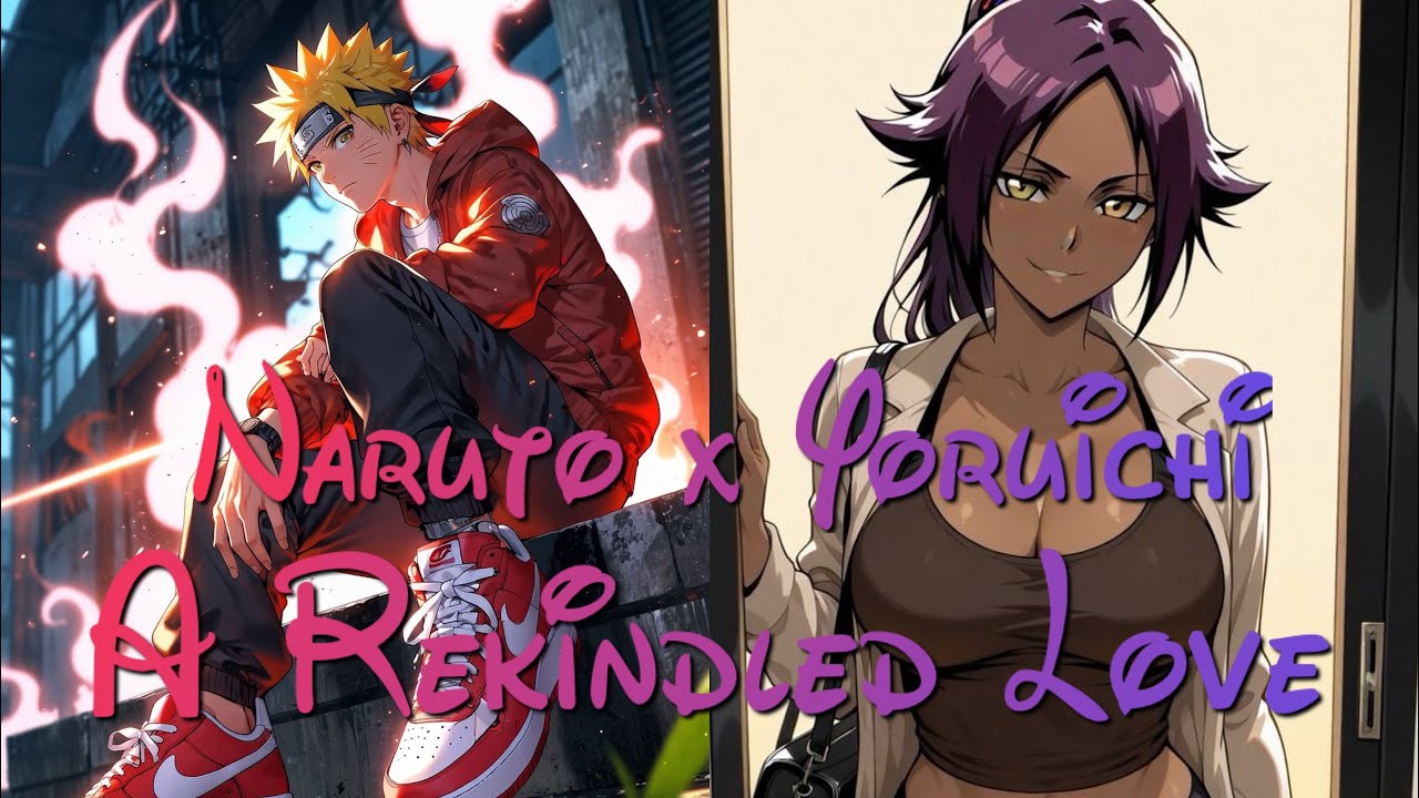 A Rekindled Love |Episode 1| ~Naruto x Yoruichi~