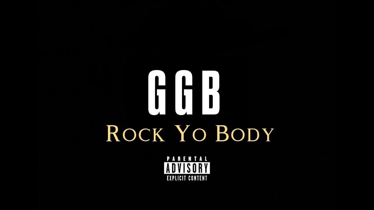 GGB - Rock Yo Body 
