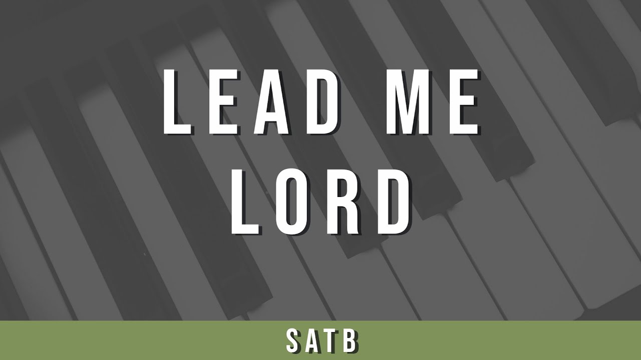 Lead Me, Lord | SATB