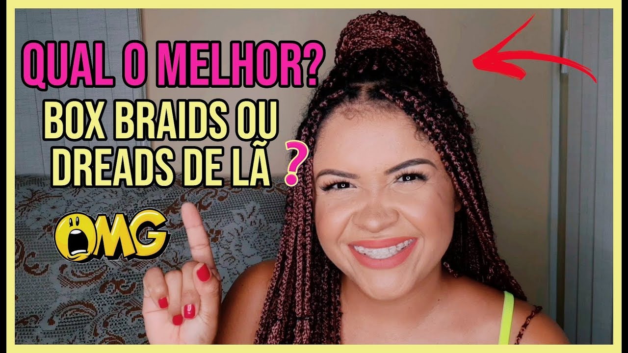 BOX BRAIDS ou DREADS DE LÃ, qual o melhor? 🤔