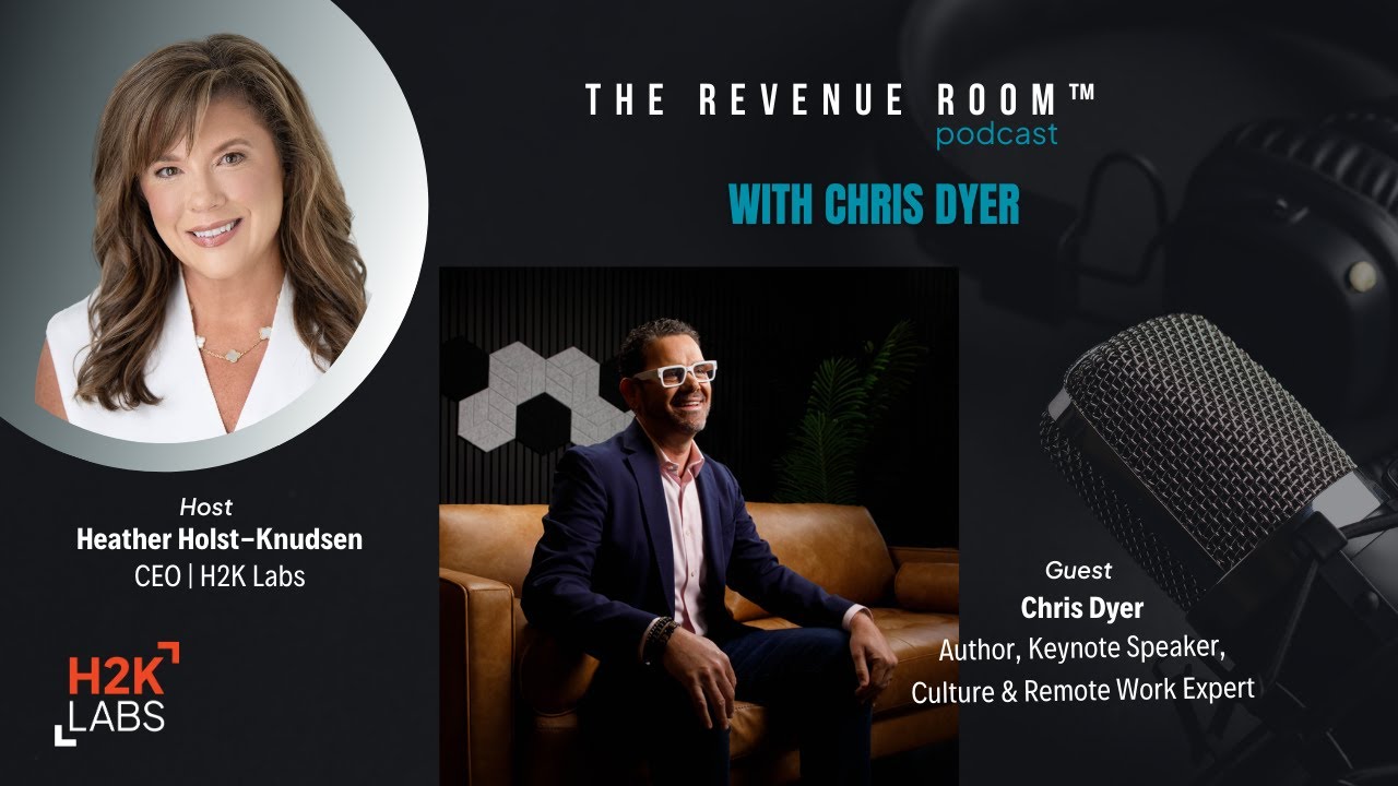 The Revenue Room™ with Chris Dyer, Remote Work & Company Culture Expert