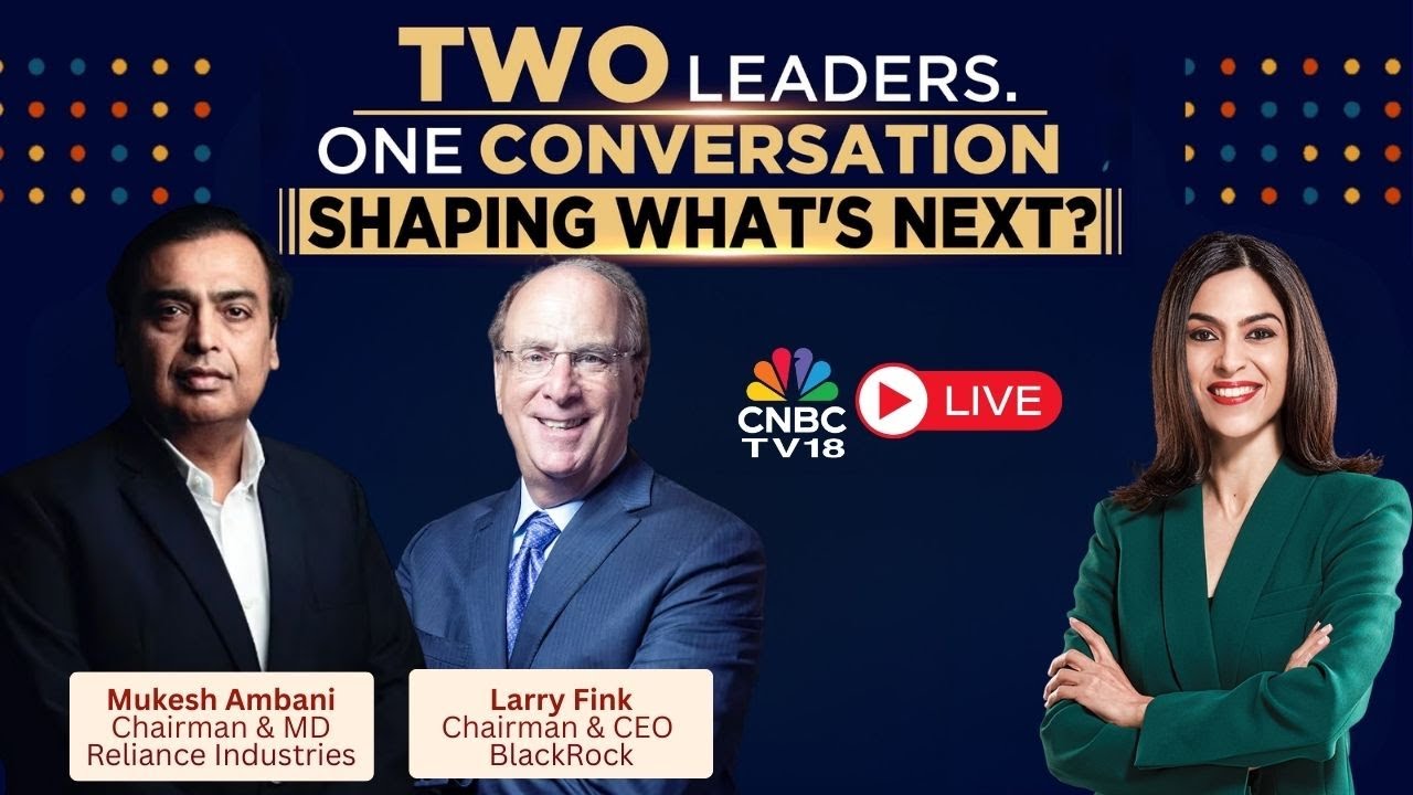 Mukesh Ambani & Larry Fink LIVE & EXCLUSIVE | CNBC TV18 Exclusive | Investing For A New Era | N18L