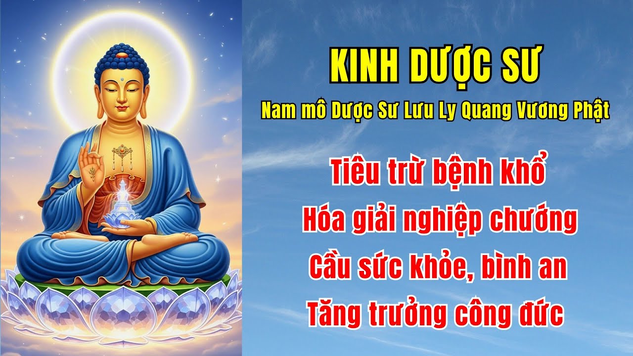 KINH DƯỢC SƯ NHIỆM MÀU - Tiêu Trừ Bệnh Khổ - Tăng Trưởng Công Đức | Chữ to, rõ ràng, dễ tụng theo