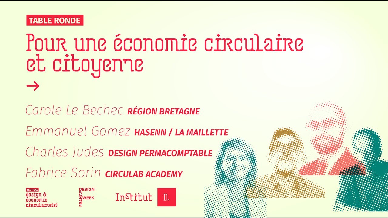 #TableRonde Pour une économie circulaire et citoyenne → Festival Design & Économie Circulaire(s)