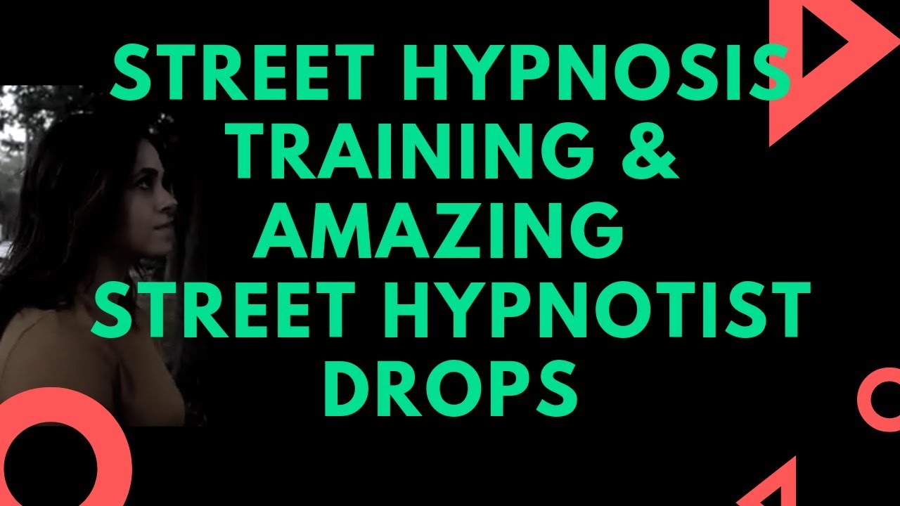 Street Hypnosis Training & AMAZING Street Hypnotist Drops