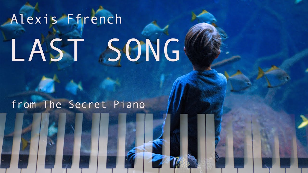Last Song from the Secret Piano by Alexis Ffrench